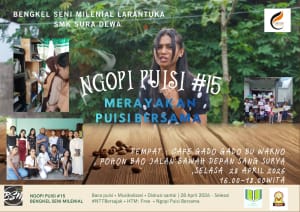 Bengkel Seni Milenial, Moh Zaini Ratuloli, Hari Puisi Indonesia, SMK Sura Dewa, Ngopi Puisi 15, Cafe Gado Gado Bu Warno, Komunitas Jejak Zaman, Pendidikan Karakter