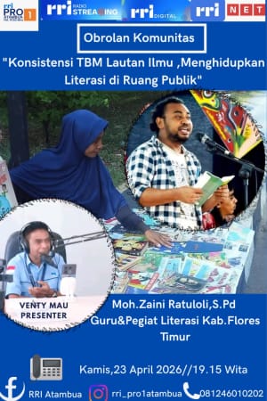 Literasi Akar Rumput, RRI Atambua, Ruang Publik, Kolaborasi Budaya, Praktik Baik, Gerakan Literasi